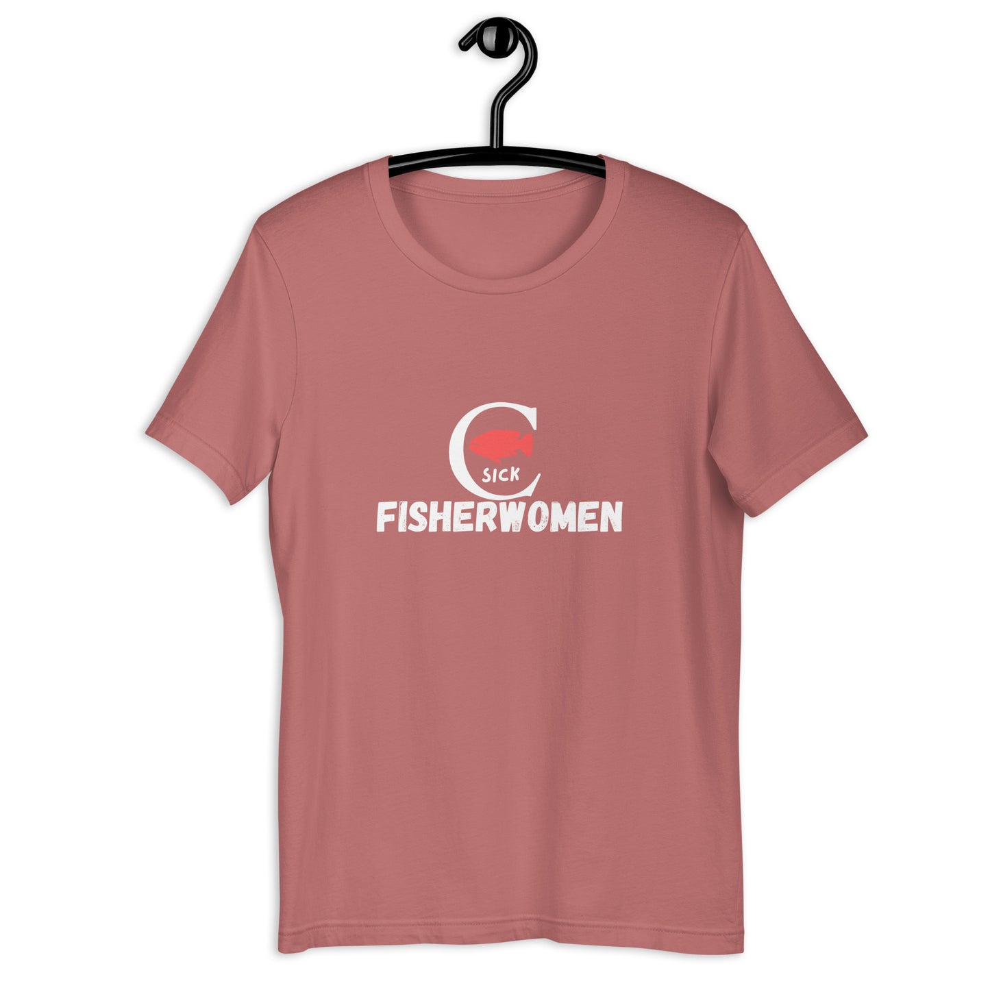 C - Sick Fisherwoman T-shirt